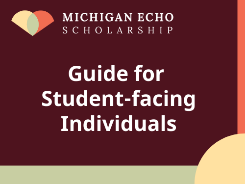 Title in white: "Guide for Student-facing Individuals" over a maroon background with Michigan ECHO Scholarship logo across the top